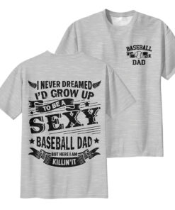 A Sexy Baseball Dad - Black and Grey Baseball T-Shirt
